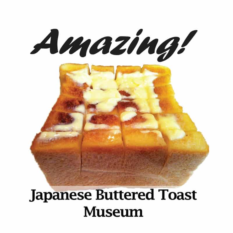Amazing! Butter Toast Museum